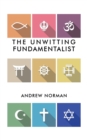 The Unwitting Fundamentalist - Book