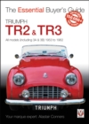 Triumph TR2, & TR3 - All models (including 3A & 3B) 1953 to 1962 : Essential Buyer's Guide - Book
