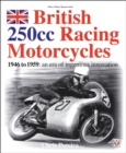 British 250cc racing Motorcycles 1946-1959 : an era of ingenious innovation - Book