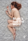 Mum's not the word : Childless Childfree - Book