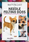 A Masterclass in needle felting dogs - Book