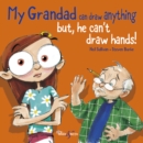 My Grandad can draw anything : BUT he can’t draw hands! - eBook