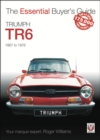 Triumph TR6 : The Essential Buyer's Guide - Book