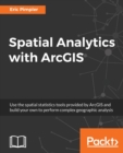 Spatial Analytics with ArcGIS - Book