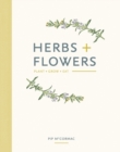 Herbs & Flowers : Plant, Grow, Eat - eBook