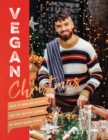 Vegan Christmas : Over 70 amazing vegan recipes for the festive season and holidays, from Avant Garde Vegan - Book
