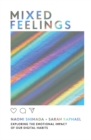 Mixed Feelings : Exploring the Emotional Impact of Our Digital Habits - Book