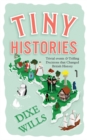 Tiny Histories : Trivial Events and Trifling Decisions that Changed British History - Book