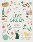 Live Green : 52 Steps for a More Sustainable Life - eBook