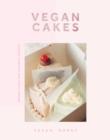 Vegan Cakes : Dreamy Cakes & Decadent Desserts - eBook