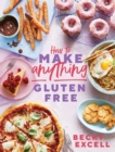 How to Make Anything Gluten Free (The Sunday Times Bestseller) : Over 100 Recipes for Everything from Home Comforts to Fakeaways, Cakes to Dessert, Brunch to Bread - eBook