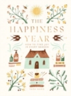 The Happiness Year : How to Find Joy in Every Season - Book