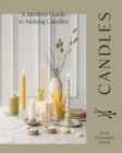 Candles : A Modern Guide to Making Candles - Book
