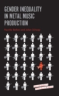 Gender Inequality in Metal Music Production - Book