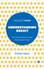 Understanding Brexit : Why Britain Voted to Leave the European Union - Book