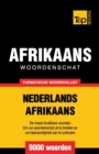 Thematische woordenschat Nederlands-Afrikaans - 9000 woorden - Book