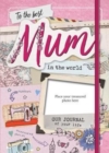 The Best Mum in the World : Our Life Journal - Book