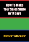 How To Make Your Sales Sizzle in 17 Days - eBook
