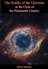 The Riddle of the Universe at the Close of the Nineteenth Century [Second Edition] - eBook