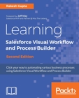 Learning Salesforce Visual Workflow and Process Builder - - Book