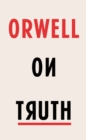 Orwell on Truth - Book
