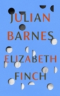 Elizabeth Finch : From the Booker Prize-winning author of THE SENSE OF AN ENDING - Book