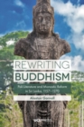 Rewriting Buddhism : Pali Literature and Monastic Reform in Sri Lanka, 11571270 - Book