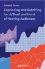 Captioning and Subtitling for d/Deaf and Hard of Hearing Audiences - eBook