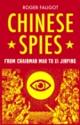 Chinese Spies : From Chairman Mao to Xi Jinping - Book