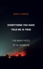 Everything You Have Told Me Is True : The Many Faces of Al Shabaab - Book