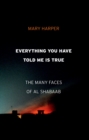 Everything You Have Told Me Is True : The Many Faces of Al Shabaab - eBook