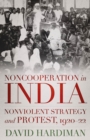 Noncooperation in India : Nonviolent Strategy and Protest, 1920-22 - Book