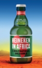Heineken in Africa : A Multinational Unleashed - Book
