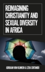 Reimagining Christianity and Sexual Diversity in Africa - Book