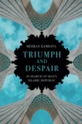 Triumph and Despair : In Search of Iran's Islamic Republic - Book