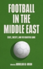 Football in the Middle East : State, Society, and the Beautiful Game - eBook