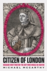 Citizen of London : Richard Whittington - The Boy Who Would Be Mayor - eBook