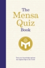 The Mensa Quiz Book : Test Your Knowledge Against the Highest IQs in the World - Book