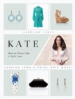 Kate: How to Dress Like a Style Icon - Book