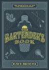 The Bartender's Book : The Essential Guide for Mixologists - Book