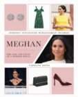 Meghan : The Life and Style of a Modern Royal - Book
