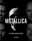 Metallica : The Stories Behind the Songs - Book