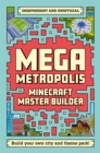 Master Builder - Minecraft Mega Metropolis (Independent & Unofficial) : Build Your Own Minecraft City and Theme Park - Book