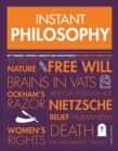 Instant Philosophy : Key Thinkers, Theories, Discoveries and Concepts - Book