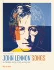 The Complete John Lennon Songs : All the Songs. All the Stories. All the Lyrics. - Book