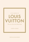 Little Book of Louis Vuitton : The Story of the Iconic Fashion House - eBook