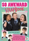 So Awkward Scrapbook : The official book of the hit CBBC show! - Book