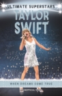Ultimate Superstars: Taylor Swift : When Dreams Come True - Book