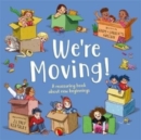 We're Moving : A reassuring book about new beginnings - Book