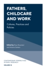 Fathers, Childcare and Work : Cultures, Practices and Policies - Book